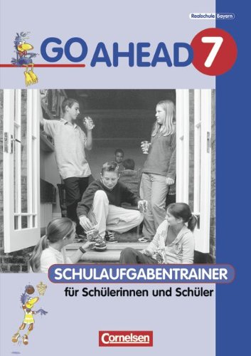 Go Ahead - Ausgabe für die sechsstufige Realschule in Bayern: 7. Jahrgangsstufe - Schulaufgabentrainer mit Lösungen Study Guides