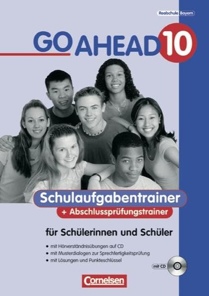 Go Ahead - Ausgabe für die sechsstufige Realschule in Bayern: 10. Jahrgangsstufe - Schulaufgaben- und Abschlussprüfungstrainer: Mit CD, Lösungen und Punkteschlüssel Study Guides