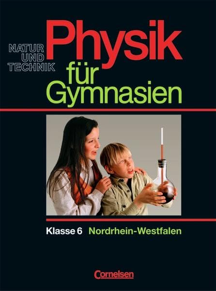 Physik für Gymnasien - Natur und Technik - Nordrhein-Westfalen: Physik für Gymnasien, Sekundarstufe I, Länderausg. D für Nordrhein-Westfalen, 6. Schuljahr Study Guides