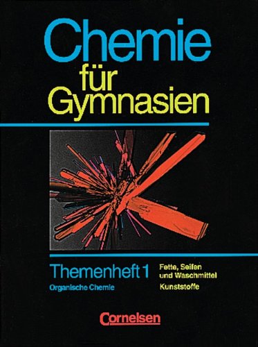 Chemie für Gymnasien - Themenhefte: Chemie für Gymnasien, Länderausgabe D Nordrhein-Westfalen, H.1, Fette, Seifen und Waschmittel, Kunststoffe Study Guides