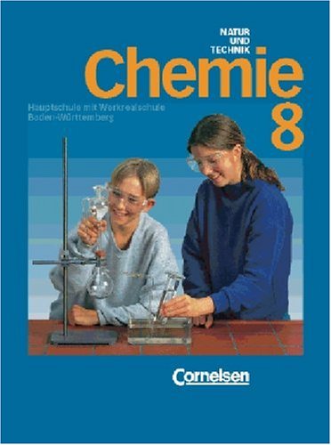 Natur und Technik - Chemie (vergriffen) - Hauptschule mit Werkrealschule Baden-Württemberg: Chemie für Hauptschulen, Ausgabe Baden-Württemberg, 8. Schuljahr Study Guides