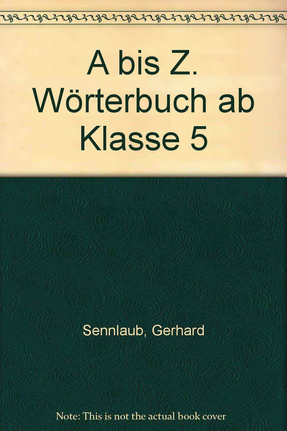 A bis Z - Grundwörterbuch ab Klasse 5: Bisherige Rechtschreibung Learning & Reference