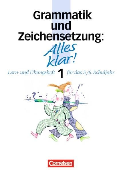 Alles klar! - Deutsch - Sekundarstufe I: Alles klar!, Sekundarstufe I, neue Rechtschreibung, Grammatik und Zeichensetzung: Lern- und Übungsheft für das 5./6. Schuljahr General education