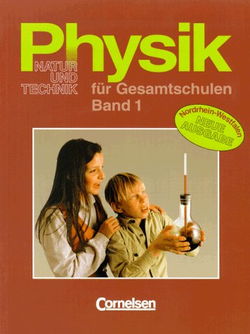 Natur und Technik - Physik für Gesamtschulen - Nordrhein-Westfalen - Bisherige Ausgabe: Physik für Gesamtschulen, Neue Ausgabe Nordrhein-Westfalen, Bd.1, 6. Schuljahr Learning & Reference