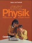 CVK-Physik für Hauptschulen - Hessen: Gesamtband - Schülerbuch Learning & Reference