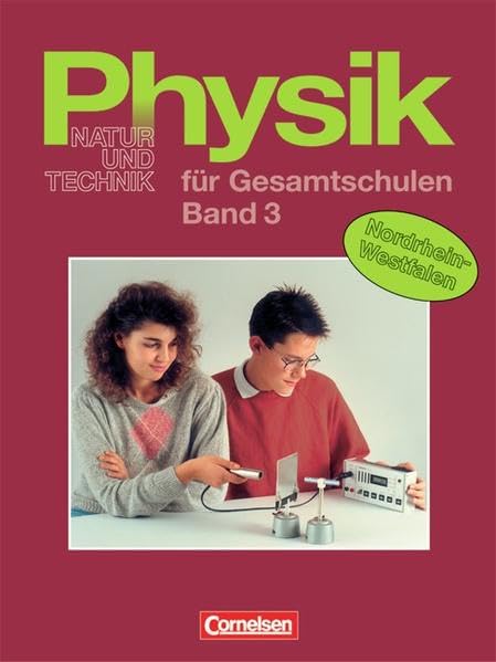 Natur und Technik - Physik für Gesamtschulen - Nordrhein-Westfalen - Bisherige Ausgabe: Physik für Gesamtschulen, Neue Ausgabe Nordrhein-Westfalen, Bd.3, 9./10. Schuljahr Study Guides