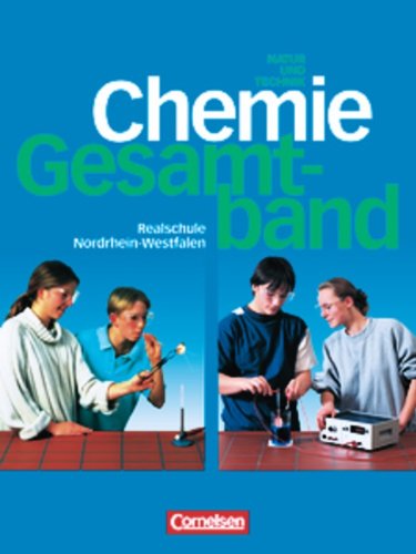 Chemie für Realschulen - Natur und Technik - Nordrhein-Westfalen: Chemie für Realschulen, Ausgabe Nordrhein-Westfalen, Neubearbeitung, 7.-10. Schuljahr, Gesamtband Study Guides