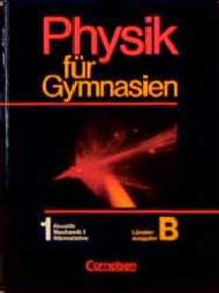 Physik für Gymnasien - Länderausgabe B: Physik für Gymnasien, Sekundarstufe I, Länderausg. B, Tl.1, Akustik, Mechanik I, Wärmelehre Mathematics