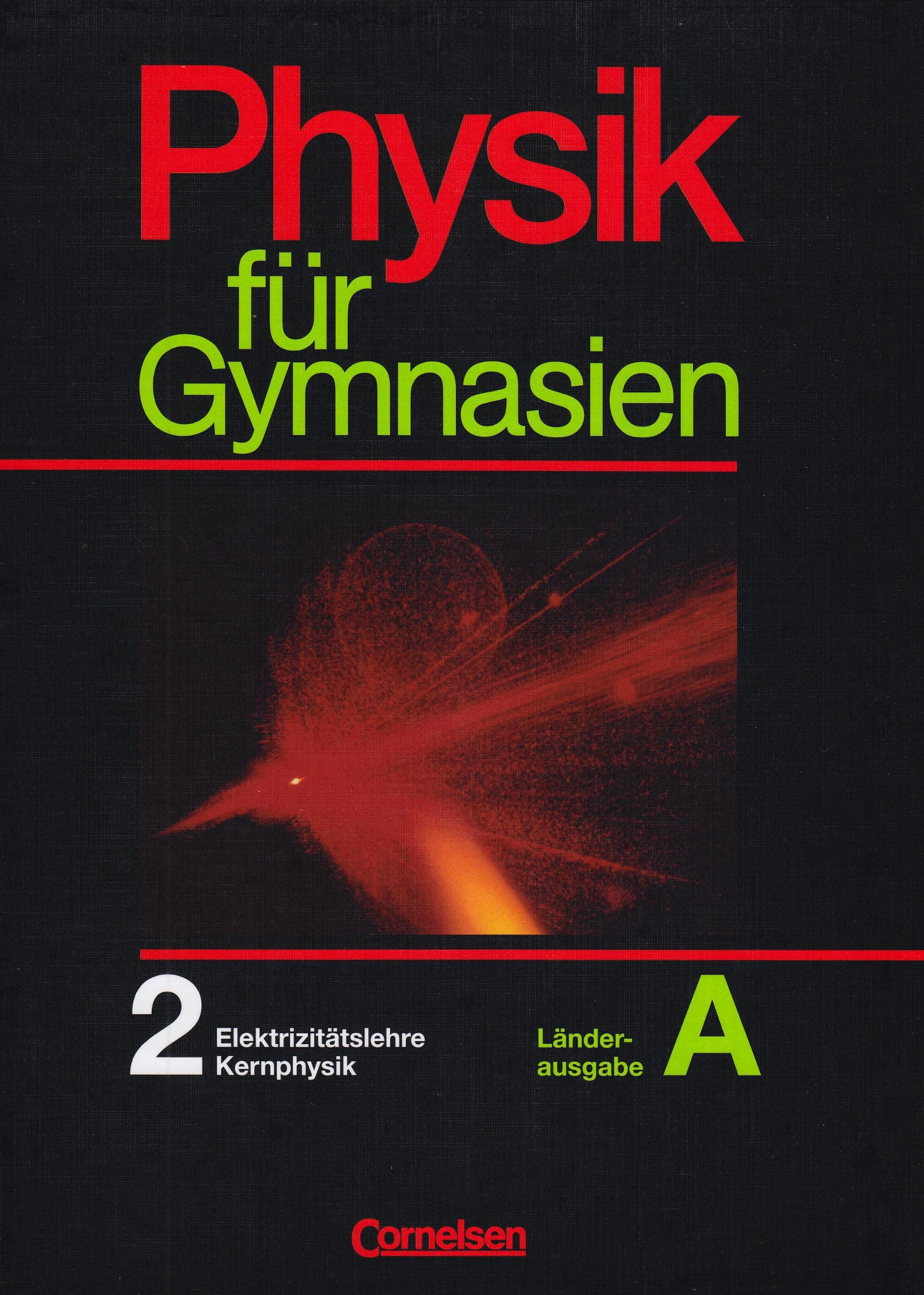 Physik für Gymnasien - Länderausgabe A: Physik für Gymnasien, Sekundarstufe I, Länderausg. A, Tl.2, Elektrizität, Kernphysik Study Guides