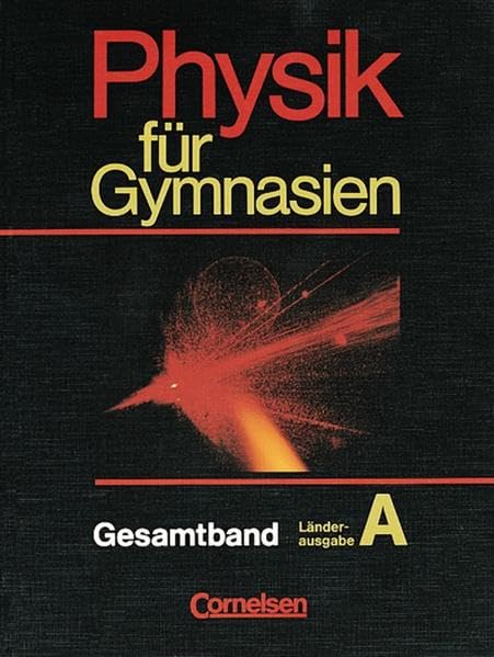 Physik für Gymnasien - Länderausgabe A: Physik für Gymnasien, Sekundarstufe I, Länderausg. A, Gesamtband Study Guides