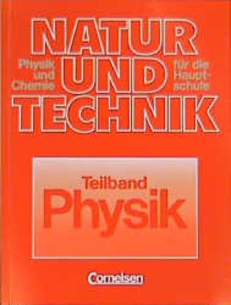 Natur und Technik - Physik/Chemie (Bisherige Ausgabe) - Hauptschule: Natur und Technik, Physik, Chemie, Hauptschule Saarland, Teilband Physik Learning & Reference