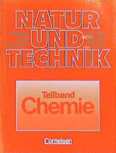 Natur und Technik - Physik/Chemie (Bisherige Ausgabe) - Hauptschule: Natur und Technik, Physik, Chemie, Hauptschule Saarland, Teilband Chemie Learning & Reference