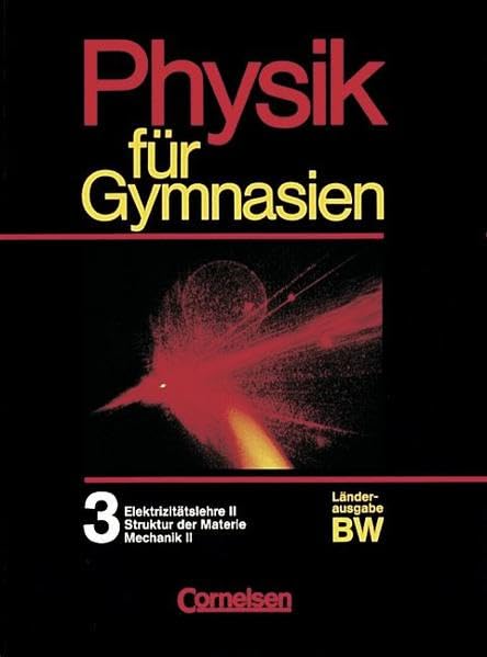Physik für Gymnasien - Baden-Württemberg: Physik für Gymnasien, Ausgabe Baden-Württemberg, Bd.3, 10. Schuljahr Study Guides