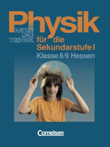 Physik für die Sekundarstufe I - Natur und Technik - Hessen: Physik für die Sekundarstufe I, Ausgabe Hessen, Klasse 8/9 Study Guides