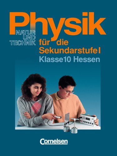 Physik für die Sekundarstufe I - Natur und Technik - Hessen: Physik für die Sekundarstufe I, Ausgabe Hessen, Klasse 10 Study Guides