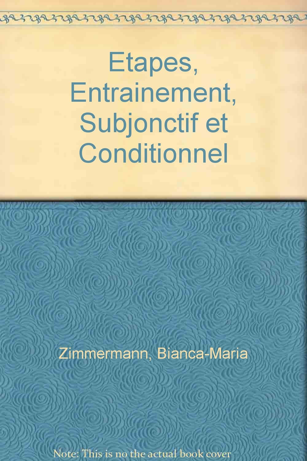Étapes - Entraînement: Etapes, Entrainement, Subjonctif et Conditionnel Study Guides