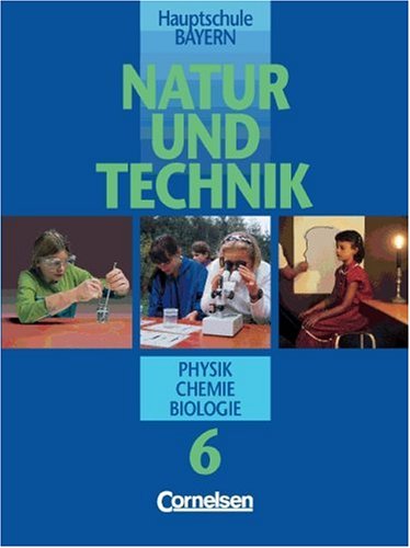 Natur und Technik - Physik/Chemie/Biologie (vergriffen) - Hauptschule Bayern: Natur und Technik, Physik, Chemie, Biologie, Hauptschule Bayern, 6. Jahrgangsstufe Study Guides