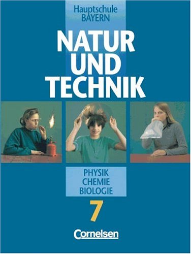 Natur und Technik - Physik/Chemie/Biologie (vergriffen) - Hauptschule Bayern: Natur und Technik, Physik, Chemie, Biologie, Hauptschule Bayern, 7. Jahrgangsstufe Study Guides