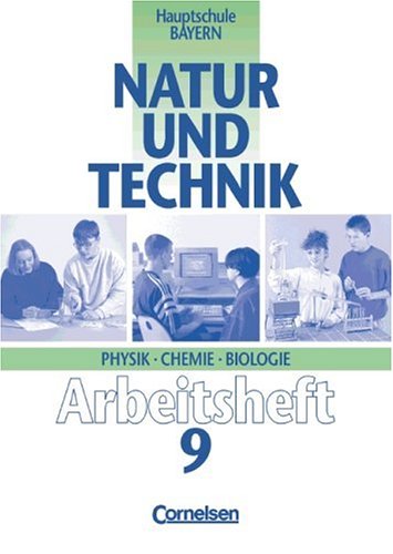 Natur und Technik - Physik/Chemie/Biologie (vergriffen) - Hauptschule Bayern: Natur und Technik, Physik, Chemie, Biologie, Hauptschule Bayern, 9. Jahrgangsstufe Study Guides