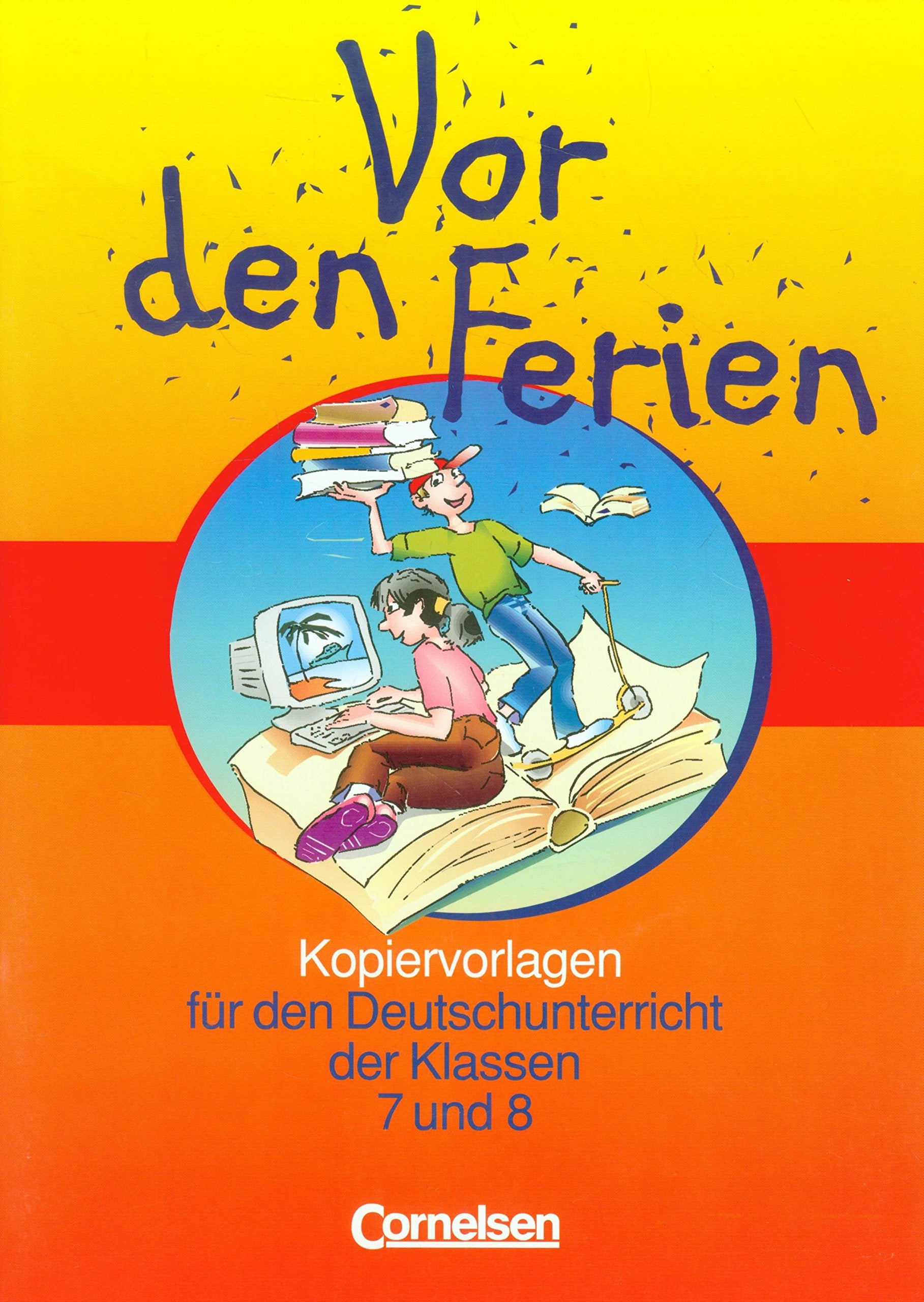 Vor den Ferien: Kopiervorlagen fur den Deutschunterricht der klassen 7 und 8 Books