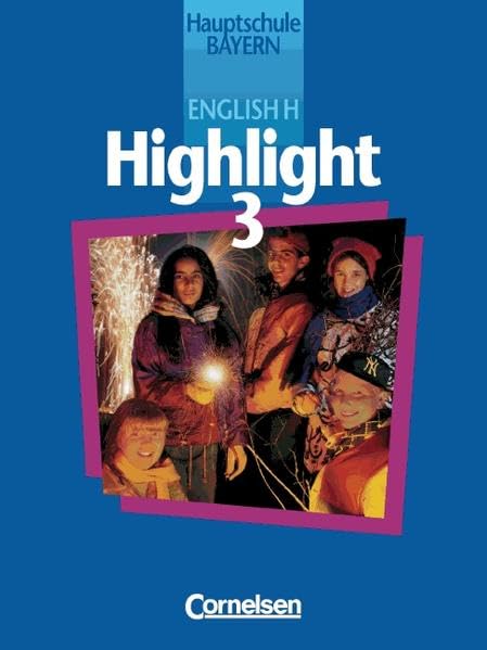 English H/Highlight - Bayern: English H, Highlight, Hauptschule Bayern, Bd.3, 7. Schuljahr Foreign Languages ​​& Dictionaries