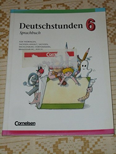 Deutschstunden Sprachbuch - Östliche Bundesländer und Berlin - Bisherige Ausgabe: Deutschstunden, Sprachbuch, Ausgabe neue Bundesländer und Berlin, bisherige Rechtschreibung, 6. Schuljahr Learning & Reference