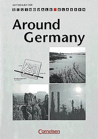 Materialien für den bilingualen Unterricht - Geographie: Ab 11. Schuljahr - Around Germany: Arbeitsheft: Arbeitsmaterialien für den bilingualen Erdkundeunterricht in der gymnasialen Oberstufe Study Guides