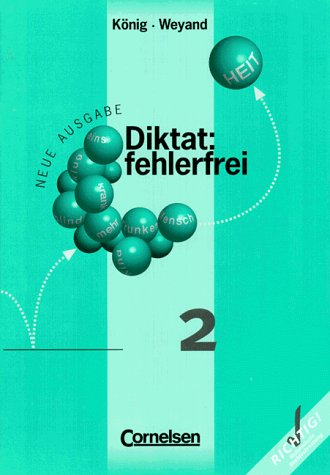 Diktat: fehlerfrei - Bisherige Ausgabe: Diktat fehlerfrei, neue Rechtschreibung, H.2 Learning & Reference