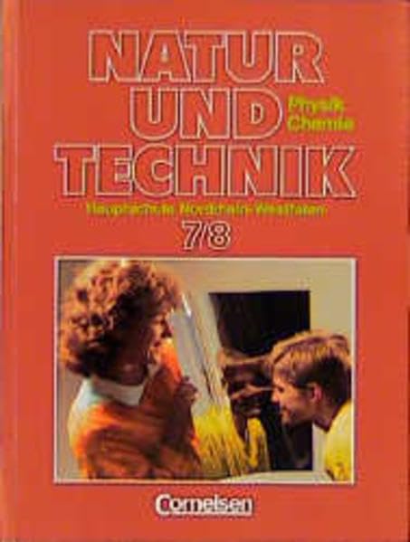 Natur und Technik - Physik/Chemie (vergriffen) - Hauptschule Nordrhein-Westfalen: Natur und Technik, Physik, Chemie, Hauptschule Nordrhein-Westfalen, 7./8. Schuljahr Learning & Reference