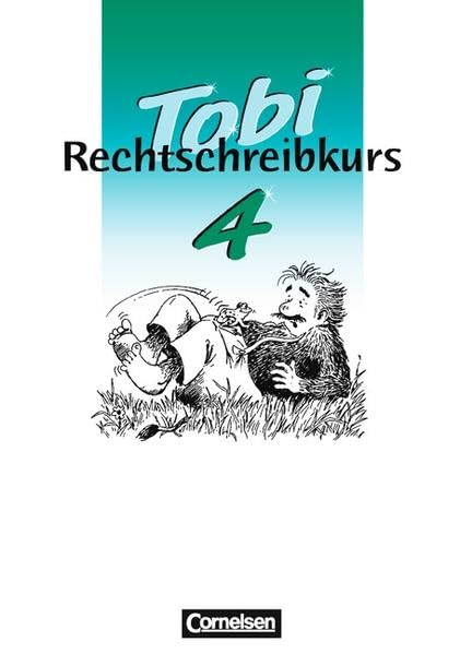 Tobi-Rechtschreibkurs: Tobi-Fibel, Rechtschreibkurs, neue Rechtschreibung, 4. Schuljahr, Schülerarbeitsheft Study Guides