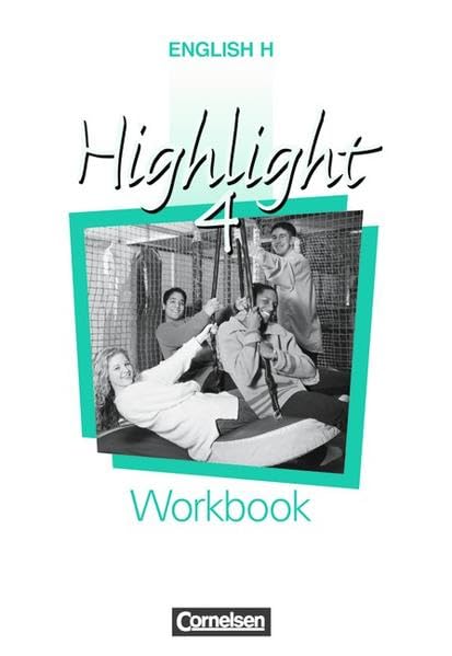 English H/Highlight - Ausgabe B: English H, Highlight Bd. 4 B, Workbook, Für Baden - Württemberg und Niedersachsen. Sekundarstufe I. 8. Schuljahr. Foreign Languages ​​& Dictionaries