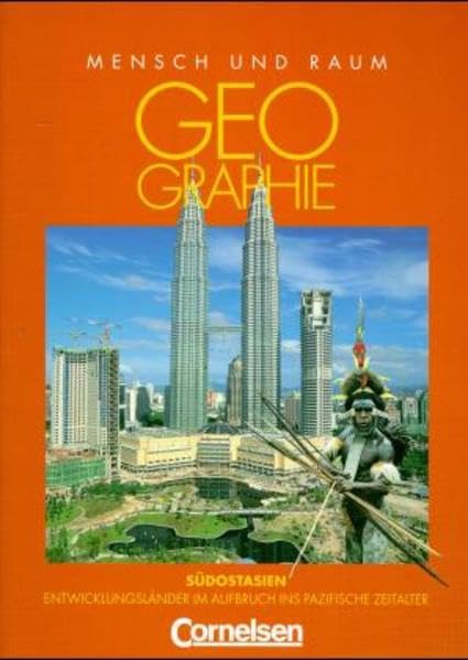 Mensch und Raum - Geographie Gymnasium Oberstufe - Themenbände: Geographie, Ausgabe Oberstufe Gymnasium, Themenbände, Südostasien, Entwicklungsländer im Aufbruch ins pazifische Zeitalter Learning & Reference