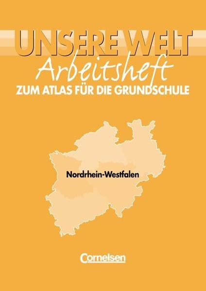 Unsere Welt - Grundschulatlas - Bisherige Ausgabe: Atlas für die Grundschule Nordrhein-Westfalen: Arbeitsheft Study Guides