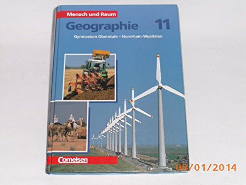 Mensch und Raum - Geographie Gymnasium Oberstufe Nordrhein-Westfalen: Geographie, Ausgabe Oberstufe Gymnasium Nordrhein-Westfalen, 11. Jahrgangsstufe Learning & Reference