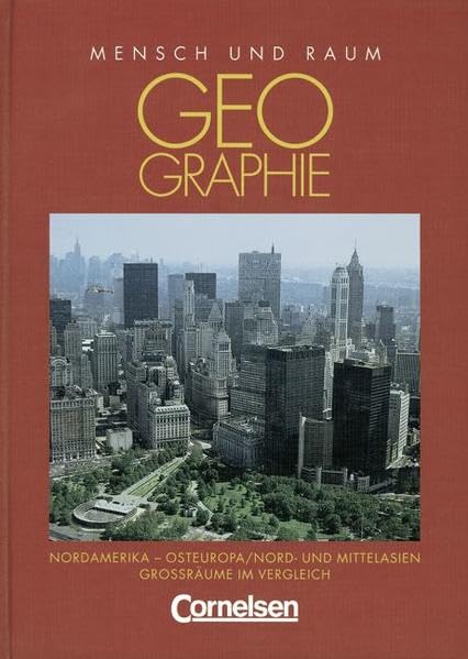 Mensch und Raum - Geographie Gymnasium Oberstufe - Themenbände: Geographie, Ausgabe Oberstufe Gymnasium, Themenbände, Nordamerika - Osteuropa / Nordasien - Mittelasien, Großräume im Vergleich Study Guides
