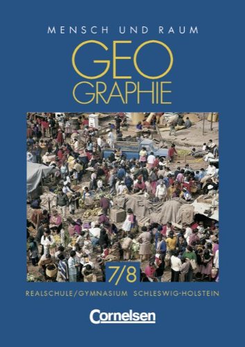 Mensch und Raum - Geographie Realschule und Gymnasium Schleswig-Holstein - Bisherige Ausgabe: Geographie, Ausgabe Gymnasium Schleswig-Holstein, 7./8. Schuljahr Study Guides