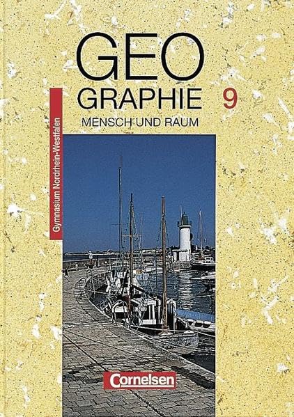 Mensch und Raum - Geographie Gymnasium Nordrhein-Westfalen - Bisherige Ausgabe: Geographie, Ausgabe Gymnasium Nordrhein-Westfalen, 9. Schuljahr Study Guides