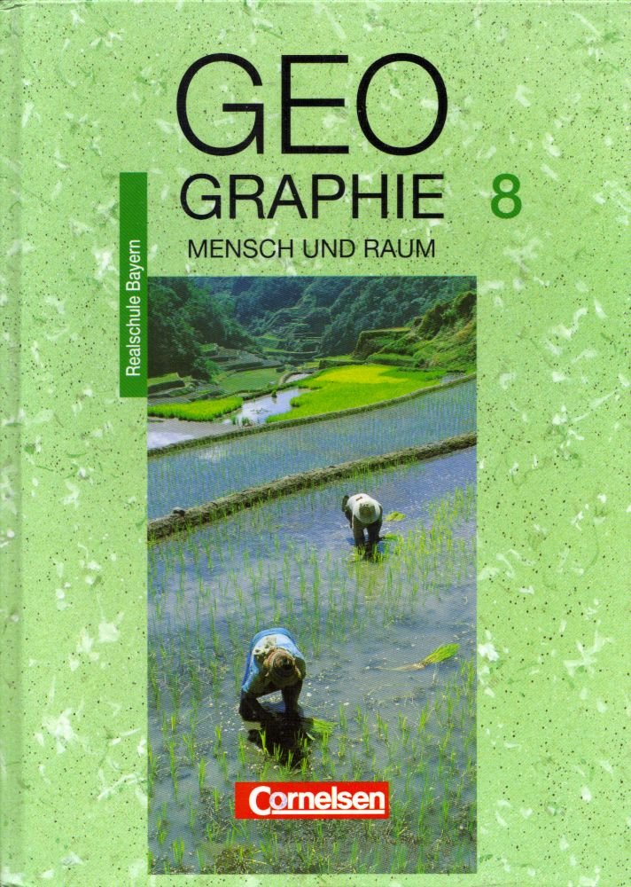 Mensch und Raum - Geographie Realschule Bayern - Vergriffene Ausgabe: Mensch und Raum, Realschule Bayern, 8. Jahrgangsstufe Learning & Reference