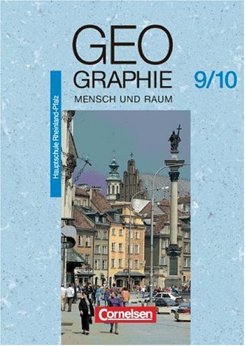 Mensch und Raum - Geographie Hauptschule Rheinland-Pfalz: Geographie, Ausgabe Hauptschule Rheinland-Pfalz, 9./10. Schuljahr Learning & Reference