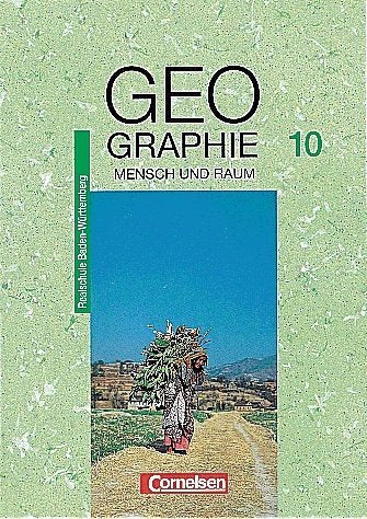 Mensch und Raum - Geographie Realschule Baden-Württemberg: Geographie, Mensch und Raum, Realschule Baden-Württemberg, 10. Schuljahr Study Guides