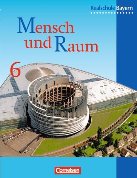 Mensch und Raum - Geographie Realschule Bayern - Bisherige Ausgabe: Mensch und Raum, Realschule Bayern, Neubearbeitung, 6. Jahrgangsstufe Study Guides