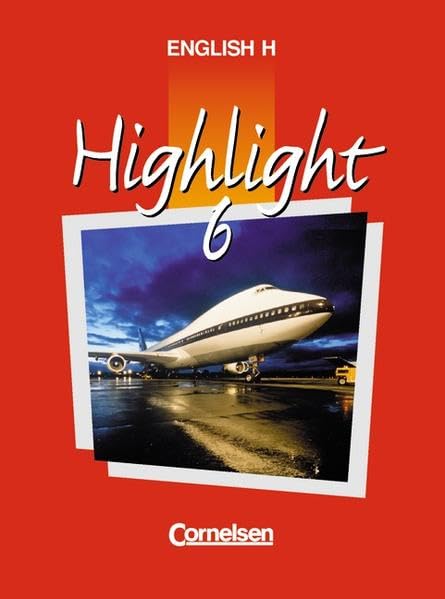 English H/Highlight - Ausgabe A: English H, Highlight, Bd.6A, 10. Schuljahr, Ausgabe für Nordrhein-Westfalen, Hessen, Rheinland-Pfalz, Schleswig-Holstein, Mecklenburg-Vorpommern, Ber Foreign Languages ​​& Dictionaries