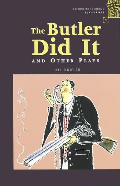 Oxford Bookworms - Playscripts: 6. Schuljahr, Stufe 2 - The Butler Did It and Other Plays - Bisherige Ausgabe: Reader Study Guides