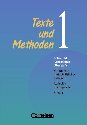 Texte und Methoden - Lehr- und Arbeitsbuch Oberstufe - Zweibändige Ausgabe: Texte und Methoden, 2 Bde., neue Rechtschreibung, Bd.1, Mündliches und ... Arbeiten, Reflexion über Sprache, Medien Study Guides
