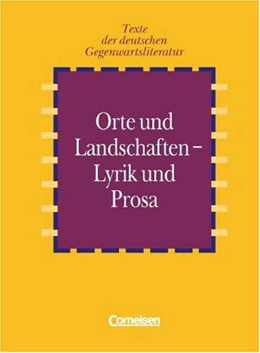 Texte der deutschen Gegenwartsliteratur, Orte und Landschaften, Lyrik und Prosa Study Guides