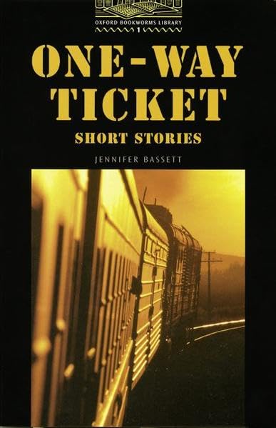 Oxford Bookworms Library: 6. Schuljahr, Stufe 2 - One-Way Ticket - Bisherige Ausgabe: Three Short Stories. Reader: Short Stories. Text in English Study Guides
