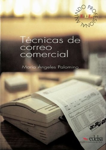 Mundo Profesional: A2/B1 - Técnicas de correo comercial: Arbeitsbuch. Mit Schlüssel Foreign Languages ​​& Dictionaries