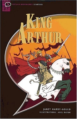 Oxford Bookworms Library: 5. Schuljahr, Stufe 1 - King Arthur - Bisherige Ausgabe: Reader Study Guides