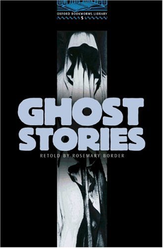 Oxford Bookworms Library: 10. Schuljahr, Stufe 2 - Ghost Stories - Bisherige Ausgabe: Reader: Text in English Study Guides
