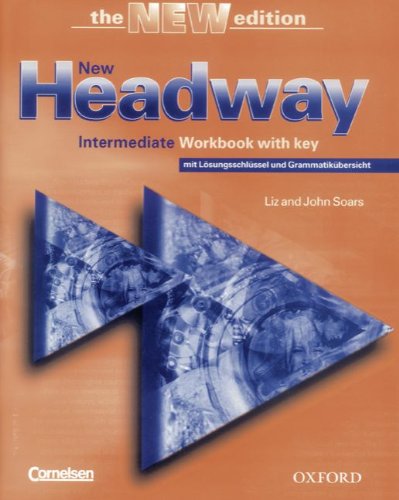 New Headway English Course: Intermediate - Workbook: Mit Lösungsschlüssel und Grammatikübersicht Learning & Reference